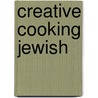 Creative Cooking Jewish door Onbekend