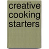 Creative Cooking Starters door Onbekend