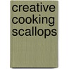 Creative Cooking Scallops by Unknown