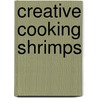 Creative Cooking Shrimps door Onbekend