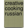 Creative Cooking Russian door Onbekend