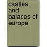 Castles And Palaces of Europe door Schober, Ulrike