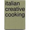 Italian Creative Cooking door Onbekend
