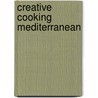 Creative Cooking Mediterranean door Onbekend