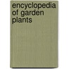 Encyclopedia Of Garden Plants door Onbekend