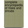 Complete Encyclopedia Of Trees And Shrubs by Vermeulen, Nico