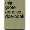 Mijn grote eendjes doe-boek door John Bennett
