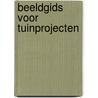 Beeldgids voor tuinprojecten door M. Lawrence