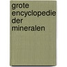 Grote encyclopedie der mineralen by Duda