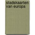 Stadskaarten van europa