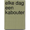 Elke dag een kabouter by Toon Hermans