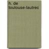 H. de Toulouse-Lautrec door L. Stevenson