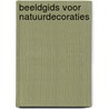 Beeldgids voor natuurdecoraties door P. Westland