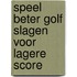 Speel beter golf slagen voor lagere score