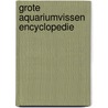 Grote aquariumvissen encyclopedie by I. Petrovicky