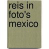 Reis in foto's mexico door Robert Harris