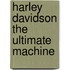 Harley davidson the ultimate machine