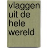 Vlaggen uit de hele wereld by Crampton