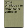 Grote omnibus van historische verhalen door Been