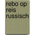 Rebo op reis russisch