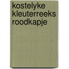 Kostelyke kleuterreeks roodkapje door Whitten