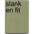 Slank en fit