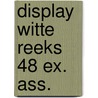 Display witte reeks 48 ex. ass. door Onbekend