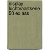 Display luchtvaartserie 50 ex ass door Onbekend