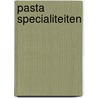 Pasta specialiteiten door Gerda Leegsma