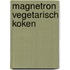 Magnetron vegetarisch koken