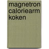 Magnetron caloriearm koken door Hilary Norman