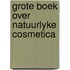Grote boek over natuurlyke cosmetica