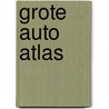 Grote auto atlas by Unknown