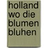 Holland wo die blumen bluhen