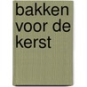Bakken voor de kerst door Gerda Leegsma
