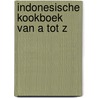 Indonesische kookboek van a tot z door Jansen