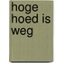 Hoge hoed is weg