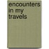 Encounters in My Travels