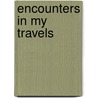 Encounters in My Travels door Harris, Dixie Lee