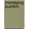Montaging Pushkin door Smith, Alexandra