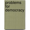 Problems for Democracy door Onbekend