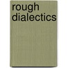 Rough dialectics by P. Talbutt