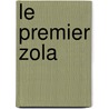 Le premier Zola door M. van Tooren