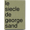 Le siecle de George Sand door Onbekend