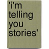 'i'm Telling You Stories' door Grice, Helena