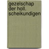 Gezelschap der holl. scheikundigen door Snelders