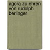 Agora zu ehren von rudolph berlinger by Unknown