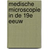 Medische microscopie in de 19e eeuw door Onbekend