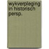 Wykverpleging in historisch persp.