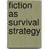 Fiction as survival strategy